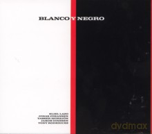 Eliel Lazo, Jonas Johansen, Yasser Morejon, Jakob Dinesen, Tony Rodriguez: Blanco Y Negro [CD]
