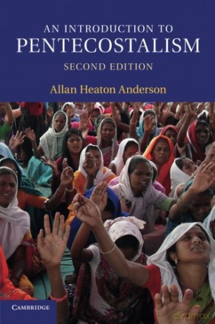 An Introduction to Pentecostalism: Global Charismatic Christianity (Introduction to Religion) - Allan Heaton Anderson [KSIĄŻKA]