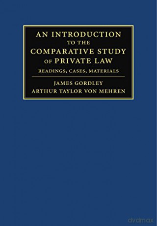 An Introduction to the Comparative Study of Private Law: Readings, Cases, Materials - James Gordley [KSIĄŻKA]