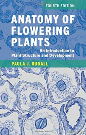Anatomy of Flowering Plants: An Introduction to Plant Structure and Development - Paula J. Rudall [KSIĄŻKA]