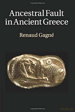 Ancestral Fault in Ancient Greece - Renaud Gagné [KSIĄŻKA]