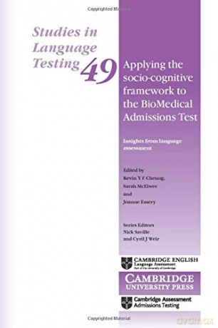 Applying the Socio-Cognitive Framework to the BioMedical Admissions Test: Insights From Language Assessment: 49 (Studies in Language Testing, Series Number 49) - Joanne Emery [KSIĄŻKA]