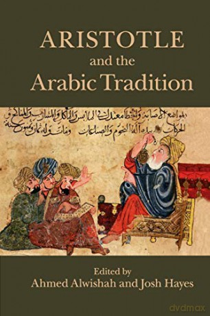 Aristotle and the Arabic Tradition - Ahmed Alwishah [KSIĄŻKA]