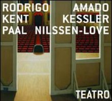 Rodrigo Amado, Kent Kessler, Paal Nilssen-Love: Teatro [CD]