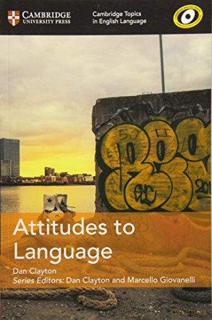 Attitudes to Language (Cambridge Topics in English Language) - Dan Clayton [KSIĄŻKA]
