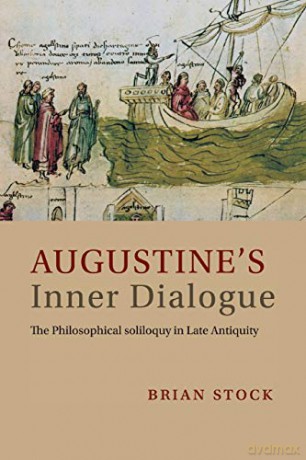 Augustine's Inner Dialogue: The Philosophical Soliloquy in Late Antiquity - Brian Stock [KSIĄŻKA]