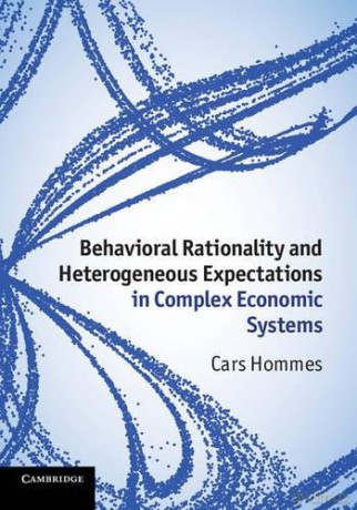 Behavioral Rationality and Heterogeneous Expectations in Complex Economic Systems - Cars Hommes [KSIĄŻKA]