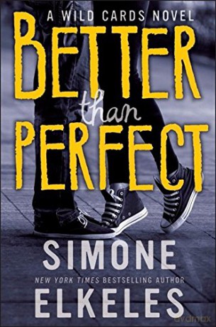 Better Than Perfect: A Wild Cards Novel - Simone Elkeles [KSIĄŻKA]