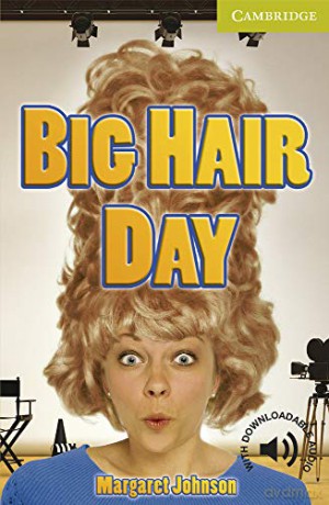 Big Hair Day Starter/Beginner (Cambridge English Readers) - Margaret Johnson [KSIĄŻKA]
