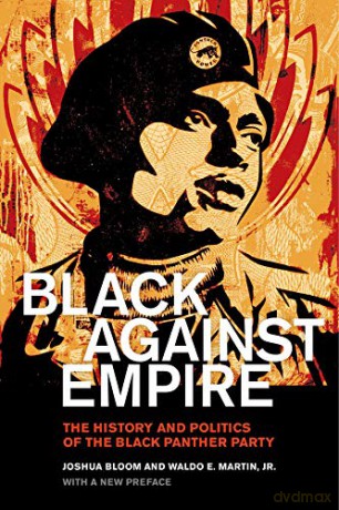 Black against Empire: The History and Politics of the Black Panther Party (The George Gund Foundation Imprint in African American Studies) - Joshua Bloom [KSIĄŻKA]