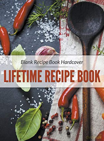 Blank Recipe Book: Lifetime Recipe Book [KSIĄŻKA]