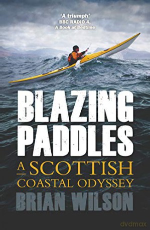 Blazing Paddles: A Scottish Coastal Odyssey - Brian Wilson [KSIĄŻKA]