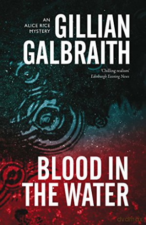 Blood in the Water: An Alice Rice Mystery (Alice Rice Mysteries) - Gillian Galbraith [KSIĄŻKA]
