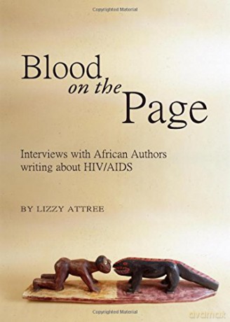 Blood on the Page: Interviews with African Authors Writing About HIV/AIDS - Lizzy Attree [KSIĄŻKA]