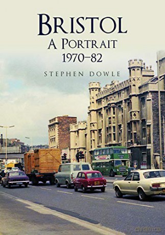 Bristol A Portrait 1970-82 - Stephen Dowle [KSIĄŻKA]