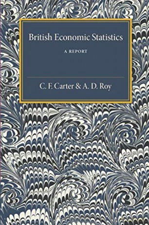 British Economic Statistics: A Report - C. F. Carter [KSIĄŻKA]