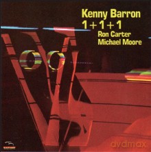Kenny Barron, Ron Carter, Michael Moore: 1+1+1 [CD]