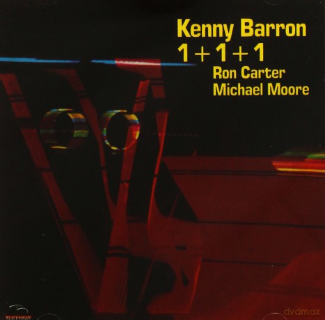 Kenny Barron, Ron Carter, Michael Moore: 1+1+1 [CD]