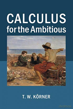Calculus for the Ambitious - T. W. Körner [KSIĄŻKA]