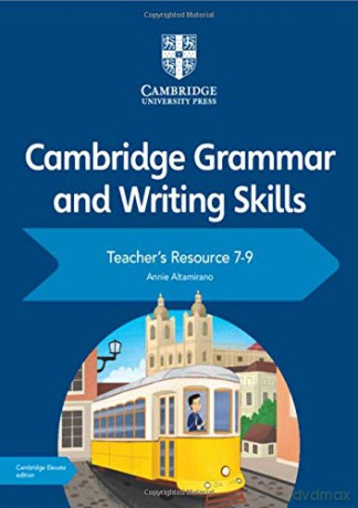 Cambridge Grammar and Writing Skills Teacher's Resource with Cambridge Elevate 7-9 - Annie Altamirano [KSIĄŻKA]