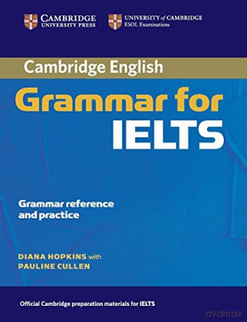 Cambridge Grammar for IELTS without Answers (Cambridge Grammar for First Certificate, Ielts, Pet) - Diana Hopkins [KSIĄŻKA]