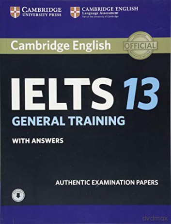 Cambridge IELTS 13 General Training Student's Book with Answers with Audio: Authentic Examination Papers (IELTS Practice Tests) [KSIĄŻKA]