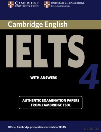 Cambridge Ielts 4 Student's Book with Answers: Examination papers from University of Cambridge ESOL Examinations (IELTS Practice Tests) [KSIĄŻKA]