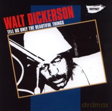 Walt Dickerson, Wilbur Ware, Andrew Cyrille: Tell Us Only The Beautiful Things (Why Not reissue) [CD]