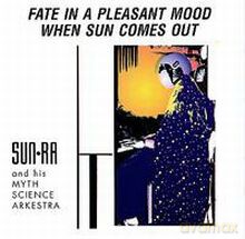 Sun Ra: Fate In A Pleasant Mood/ When Sun Comes Out [CD]