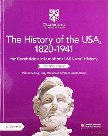 Cambridge International AS Level History The History of the USA, 1820-1941 Coursebook - Pete Browning [KSIĄŻKA]