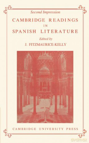 Cambridge Readings in Spanish Literature - J. Fitzmaurice-Kelly [KSIĄŻKA]