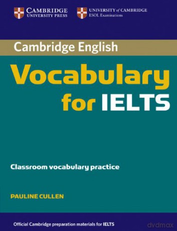 Cambridge Vocabulary for IELTS without Answers (Cambridge Books for Cambridge Exams) - Pauline Cullen [KSIĄŻKA]