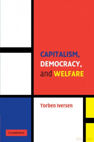 Capitalism, Democracy, and Welfare (Cambridge Studies in Comparative Politics) - Torben Iversen [KSIĄŻKA]