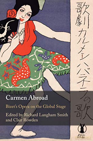 Carmen Abroad: Bizet's Opera on the Global Stage - Richard Langham Smith [KSIĄŻKA]