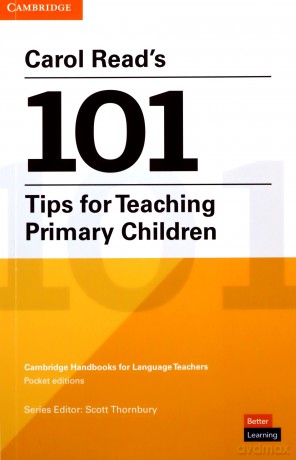 Carol Read's 101 Tips for Teaching Primary Children (Cambridge Handbooks for Language Teachers) - Carol Read [KSIĄŻKA]