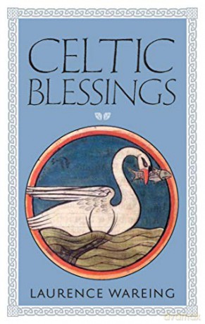 Celtic Blessings - Laurence Wareing [KSIĄŻKA]