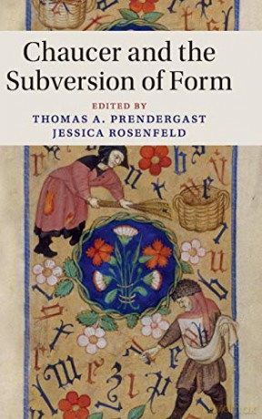 Chaucer and the Subversion of Form: 104 (Cambridge Studies in Medieval Literature, Series Number 104) - Thomas A. Prendergast [KSIĄŻKA]