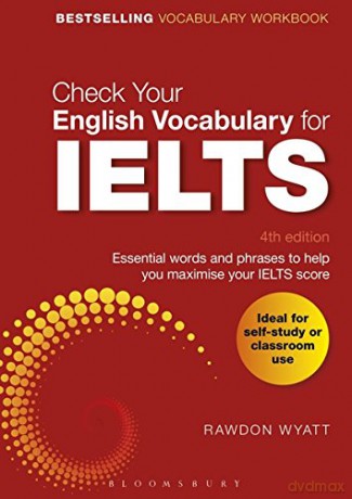 Check Your English Vocabulary for IELTS: Essential words and phrases to help you maximise your IELTS score - Rawdon Wyatt [KSIĄŻKA]