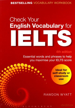 Check Your English Vocabulary for IELTS: Essential words and phrases to help you maximise your IELTS score - Rawdon Wyatt [KSIĄŻKA]