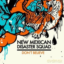 New Mexican Disaster Squad: Don't Believe [CD]