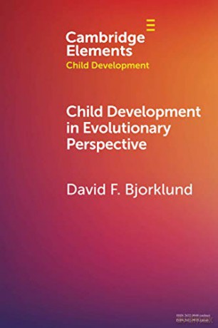 Child Development in Evolutionary Perspective (Elements in Child Development) - David F. Bjorklund [KSIĄŻKA]