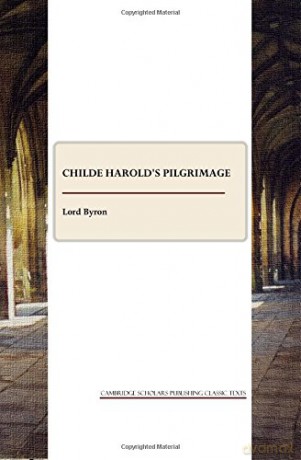 Childe Harold's Pilgrimage (Cambridge Scholars Publishing Classics Texts) - Lord George Gordon Byron [KSIĄŻKA]
