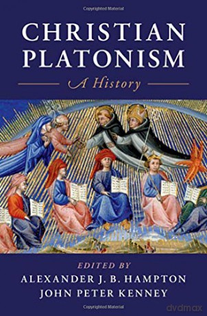 Christian Platonism: A History - Alexander J. B. Hampton [KSIĄŻKA]