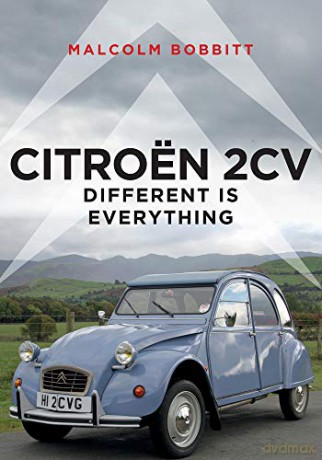 Citroën 2CV: Different is Everything - Malcolm Bobbitt [KSIĄŻKA]