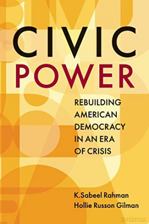 Civic Power: Rebuilding American Democracy in an Era of Crisis - K Sabeel Rahman [KSIĄŻKA]