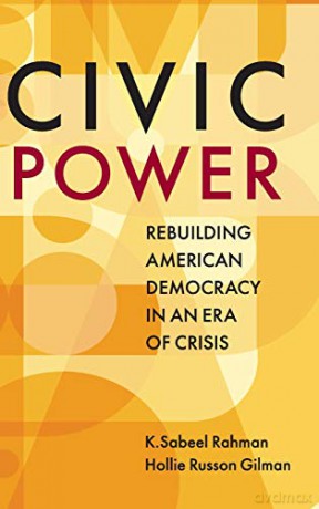 Civic Power: Rebuilding American Democracy in an Era of Crisis - Hollie Russon Gilman [KSIĄŻKA]