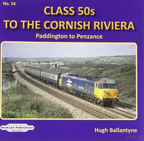 Class 50's to the Cornish Riviera - H Ballantyne [KSIĄŻKA]