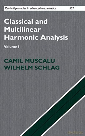 Classical and Multilinear Harmonic Analysis: Volume 1 (Cambridge Studies in Advanced Mathematics) - Camil Muscalu [KSIĄŻKA]