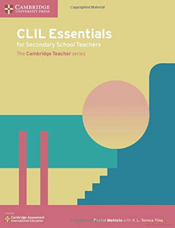 CLIL Essentials for Secondary School Teachers: The Cambridge Teacher Series (Cambridge International Examinations) - Peeter Mehisto [KSIĄŻKA]