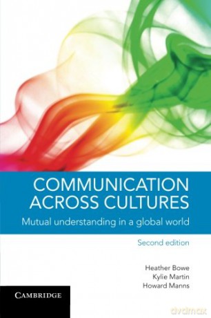 Communication Across Cultures: Mutual Understanding In A Global World - Heather Bowe [KSIĄŻKA]
